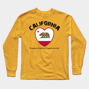 Bear Flag, Flag of California, Grizzly bear, “I’m going to California, I’m gonna be a star.” Long Sleeve T-Shirt